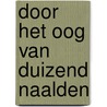 Door het oog van duizend naalden door Cecile Dreesmann