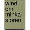 Wind om minka s oren door Ziegler Stege