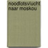 Noodlotsvlucht naar moskou