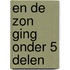 En de zon ging onder 5 delen