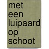 Met een luipaard op schoot door Denis