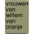 Vrouwen van willem van oranje