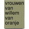 Vrouwen van willem van oranje by Coppens