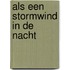 Als een stormwind in de nacht