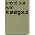 Enkel uur van klatergoud