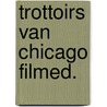 Trottoirs van chicago filmed. door Motley