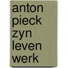 Anton pieck zyn leven werk door Eysselsteyn