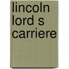Lincoln lord s carriere door Zerah Hawley