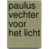 Paulus vechter voor het licht by Dabney W. Caldwell