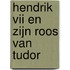 Hendrik VII en zijn roos van Tudor