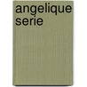Angelique serie by Anne en Serge Golon