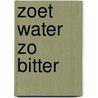 Zoet water zo bitter door Nicholas Meyer