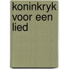 Koninkryk voor een lied by Virgil William Morris