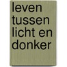 Leven tussen licht en donker by Schmitt