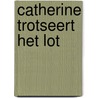 Catherine trotseert het lot door Benzoni