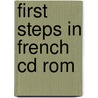 First steps in french cd rom door Onbekend