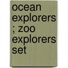 Ocean explorers ; Zoo explorers set door Onbekend
