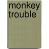Monkey trouble door Gertrude Chandler Warner
