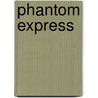 Phantom Express by Unknown