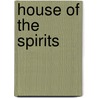 House of the spirits by Unknown