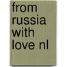 From Russia with love NL door Onbekend