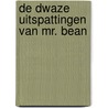 De dwaze uitspattingen van mr. Bean by Unknown