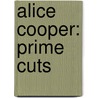 Alice Cooper: prime cuts door Onbekend