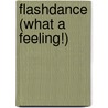 Flashdance (what a feeling!) door Onbekend