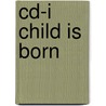 Cd-i child is born door Onbekend