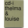 Cd-i thelma & louise door Onbekend
