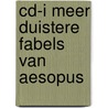 Cd-i meer duistere fabels van aesopus by Unknown