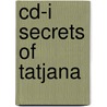 Cd-i secrets of Tatjana door Onbekend