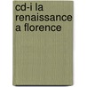 Cd-i la renaissance a Florence door Onbekend