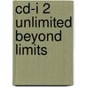 Cd-i 2 unlimited beyond limits door Onbekend