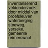 Inventariserend Veldonderzoek door middel van proefsleuven Waterberging Steeweg, Yerseke, Gemeente Reimerswaal door J.E.M. Wattenberghe