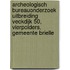 Archeologisch Bureauonderzoek Uitbreiding Veckdijk 50, Vierpolders, gemeente Brielle