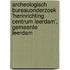 Archeologisch Bureauonderzoek 'Herinrichting Centrum Leerdam', Gemeente Leerdam
