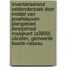 Inventariserend Veldonderzoek door middel van proefsleuven Plangebied Dorpsstraat Maaijkant (A3909), Ulicoten, Gemeente Baarle-Nassau by J.E.M. Wattenberghe