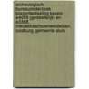 Archeologisch Bureauonderzoek Planontwikkeling Kavels E4089 (gedeeltelijk) en E3388, Nieuwstraat/Torenweidelaan, Oostburg, Gemeente Sluis door J.E.M. Wattenberghe
