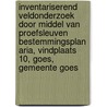 Inventariserend Veldonderzoek door middel van proefsleuven Bestemmingsplan Aria, Vindplaats 10, Goes, Gemeente Goes by L.R. Van Wilgen