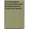 Archeologisch Bureauonderzoek Bedrijventerrein Hoeksche Waard door J.E. van den Bosch