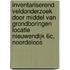 Inventariserend Veldonderzoek door middel van grondboringen locatie Nieuwendijk 6c, Noordeloos