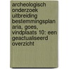 Archeologisch Onderzoek Uitbreiding Bestemmingsplan Aria, Goes, Vindplaats 10: een geactualiseerd overzicht door J. Ras