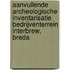 Aanvullende archeologische inventarisatie bedrijventerrein Interbrew, Breda