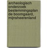 Archeologisch onderzoek bestemmingsplan de Boomgaard, Mijnsheerenland door Onbekend