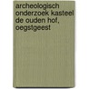 Archeologisch onderzoek kasteel de Ouden Hof, Oegstgeest by J.E. van den Bosch