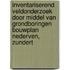 Inventariserend Veldonderzoek door middel van grondboringen Bouwplan Nederven, Zundert