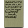 Inventariserend Veldonderzoek door middel van grondboringen Bouwproject Mollekade, Blaaksedijk door L.R. Van Wilgen