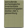Aanvullende archeologische inventarisatie bestemmingsplan Doetse Vliet II, Giessenburg by L.R. Van Wilgen