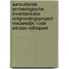 Aanvullende archeologische inventarisatie ontgrondingsproject Nieuwedijk/ Rode Eiklaan Odiliapeel door L.R. Van Wilgen